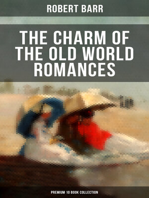 cover image of The Charm of the Old World Romances – Premium 10 Book Collection